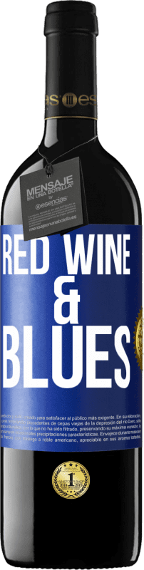 «Red wine & Blues» Edizione RED MBE Riserva