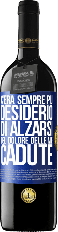 39,95 € Spedizione Gratuita | Vino rosso Edizione RED MBE Riserva C'era sempre più desiderio di alzarsi del dolore delle mie cadute Etichetta Blu. Etichetta personalizzabile Riserva 12 Mesi Raccogliere 2014 Tempranillo