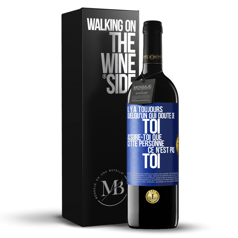 39,95 € Envoi gratuit | Vin rouge Édition RED MBE Réserve Il y a toujours quelqu'un qui doute de toi. Assure-toi que cette personne ce n'est pas toi Étiquette Bleue. Étiquette personnalisable Réserve 12 Mois Récolte 2016 Tempranillo