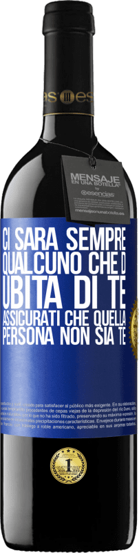 Spedizione Gratuita | Vino rosso Edizione RED MBE Riserva Ci sarà sempre qualcuno che dubita di te. Assicurati che quella persona non sia te Etichetta Blu. Etichetta personalizzabile Riserva 12 Mesi Raccogliere 2014 Tempranillo