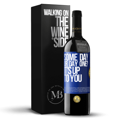 «some day, or day one? It's up to you» RED Edition MBE Reserve