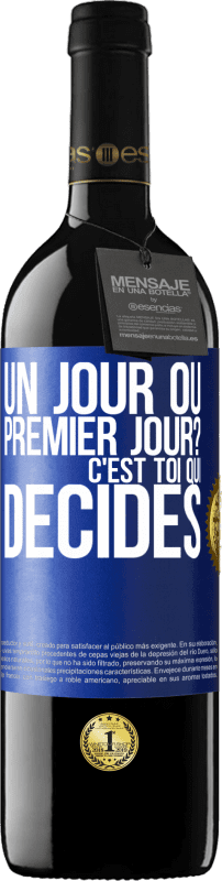 39,95 € | Vin rouge Édition RED MBE Réserve Un jour ou premier jour? C'est toi qui décides Étiquette Bleue. Étiquette personnalisable Réserve 12 Mois Récolte 2015 Tempranillo