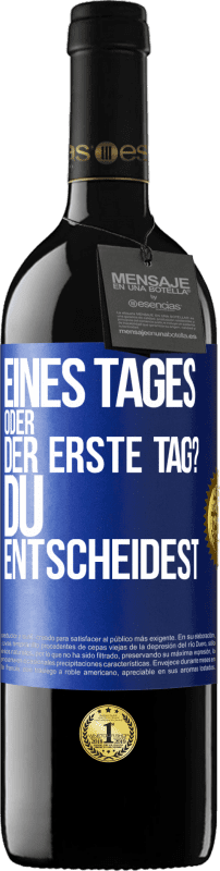 39,95 € | Rotwein RED Ausgabe MBE Reserve Eines Tages oder der erste Tag? Du entscheidest Blaue Markierung. Anpassbares Etikett Reserve 12 Monate Ernte 2015 Tempranillo