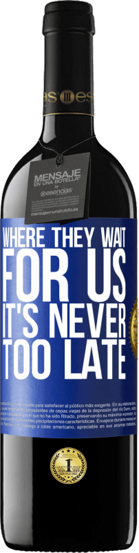 «Там, где нас ждут, никогда не поздно» Издание RED MBE Бронировать