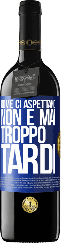 39,95 € | Vino rosso Edizione RED MBE Riserva Dove ci aspettano, non è mai troppo tardi Etichetta Blu. Etichetta personalizzabile Riserva 12 Mesi Raccogliere 2016 Tempranillo