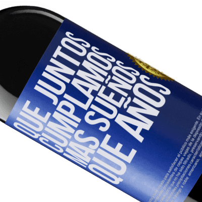 Expresiones Únicas y Personales. «Que juntos cumplamos más sueños que años» Edición RED MBE Reserva