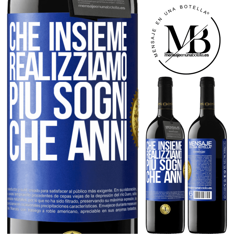 39,95 € Spedizione Gratuita | Vino rosso Edizione RED MBE Riserva Che insieme realizziamo più sogni che anni Etichetta Blu. Etichetta personalizzabile Riserva 12 Mesi Raccogliere 2015 Tempranillo