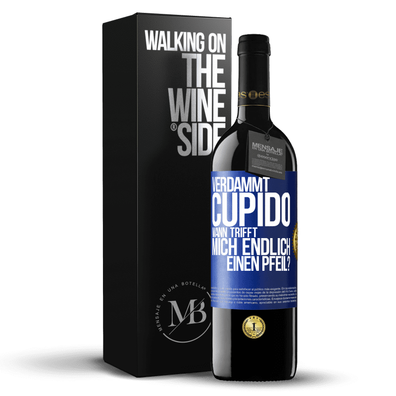 39,95 € Kostenloser Versand | Rotwein RED Ausgabe MBE Reserve Verdammt, Cupido, wann trifft mich endlich einen Pfeil? Blaue Markierung. Anpassbares Etikett Reserve 12 Monate Ernte 2016 Tempranillo