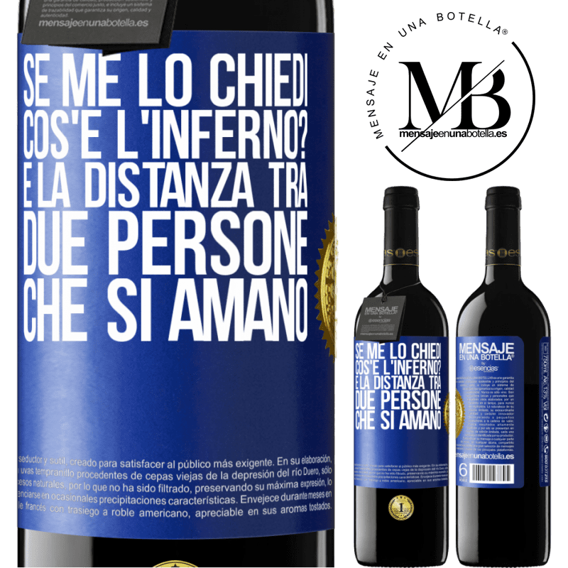 39,95 € Spedizione Gratuita | Vino rosso Edizione RED MBE Riserva Se me lo chiedi, cos'è l'inferno? È la distanza tra due persone che si amano Etichetta Blu. Etichetta personalizzabile Riserva 12 Mesi Raccogliere 2014 Tempranillo