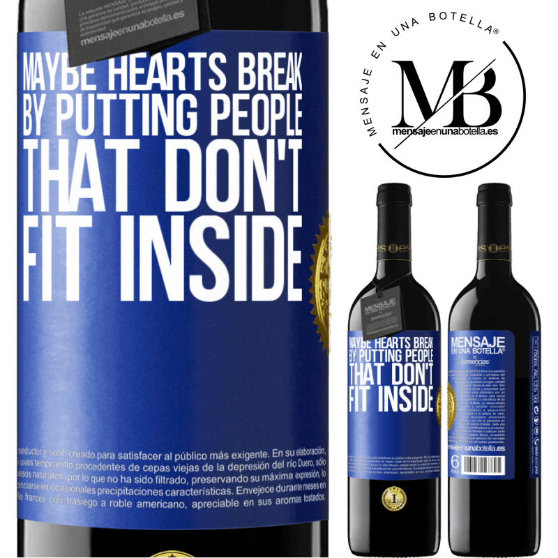 39,95 € Free Shipping | Red Wine RED Edition MBE Reserve Maybe hearts break by putting people that don't fit inside Blue Label. Customizable label Reserve 12 Months Harvest 2015 Tempranillo