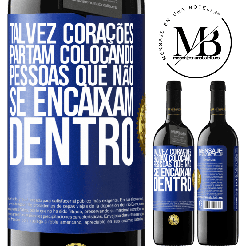 39,95 € Envio grátis | Vinho tinto Edição RED MBE Reserva Talvez corações partam colocando pessoas que não se encaixam dentro Etiqueta Azul. Etiqueta personalizável Reserva 12 Meses Colheita 2015 Tempranillo