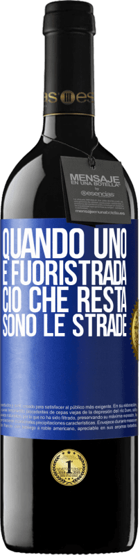 39,95 € | Vino rosso Edizione RED MBE Riserva Quando uno è fuoristrada, ciò che resta sono le strade Etichetta Blu. Etichetta personalizzabile Riserva 12 Mesi Raccogliere 2015 Tempranillo