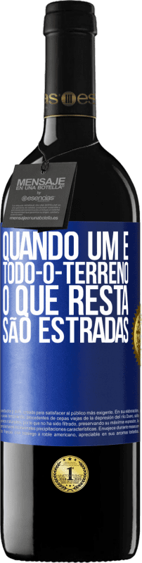 39,95 € | Vinho tinto Edição RED MBE Reserva Quando um é todo-o-terreno, o que resta são estradas Etiqueta Azul. Etiqueta personalizável Reserva 12 Meses Colheita 2015 Tempranillo