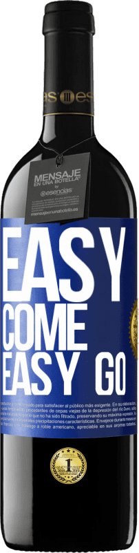 «Easy come, easy go» RED Edition Crianza 6 Months