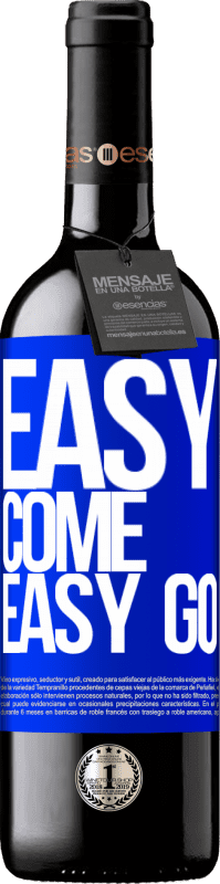 «Easy come, easy go» Édition RED MBE Réserve