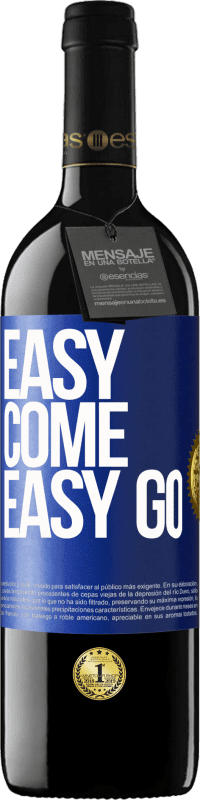 39,95 € Envío gratis | Vino Tinto Edición RED MBE Reserva Easy come, easy go Etiqueta Azul. Etiqueta personalizable Reserva 12 Meses Cosecha 2016 Tempranillo