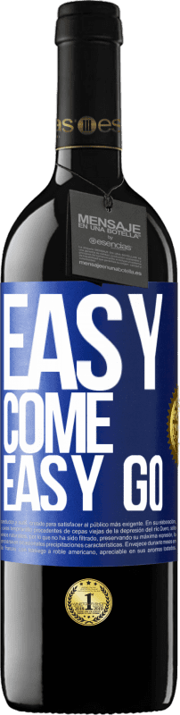 39,95 € | Vino rosso Edizione RED MBE Riserva Easy come, easy go Etichetta Blu. Etichetta personalizzabile Riserva 12 Mesi Raccogliere 2015 Tempranillo