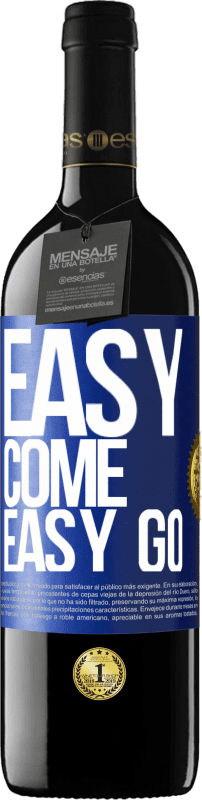 «Easy come, easy go» Edição RED MBE Reserva
