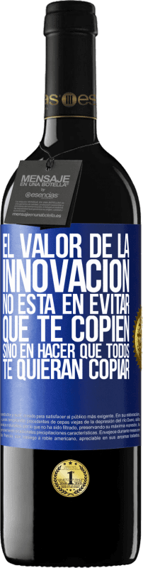 «El valor de la innovación no está en evitar que te copien, sino en hacer que todos te quieran copiar» Edición RED MBE Reserva