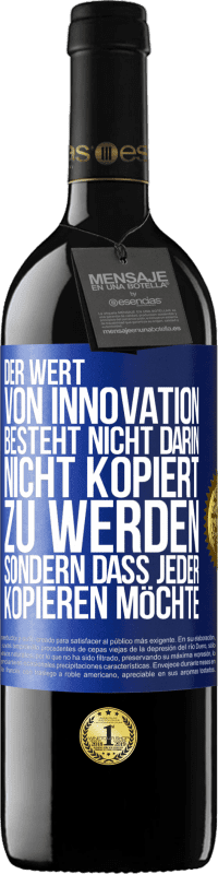«Der Wert von Innovation besteht nicht darin, nicht kopiert zu werden, sondern dass jeder kopieren möchte» RED Ausgabe MBE Reserve