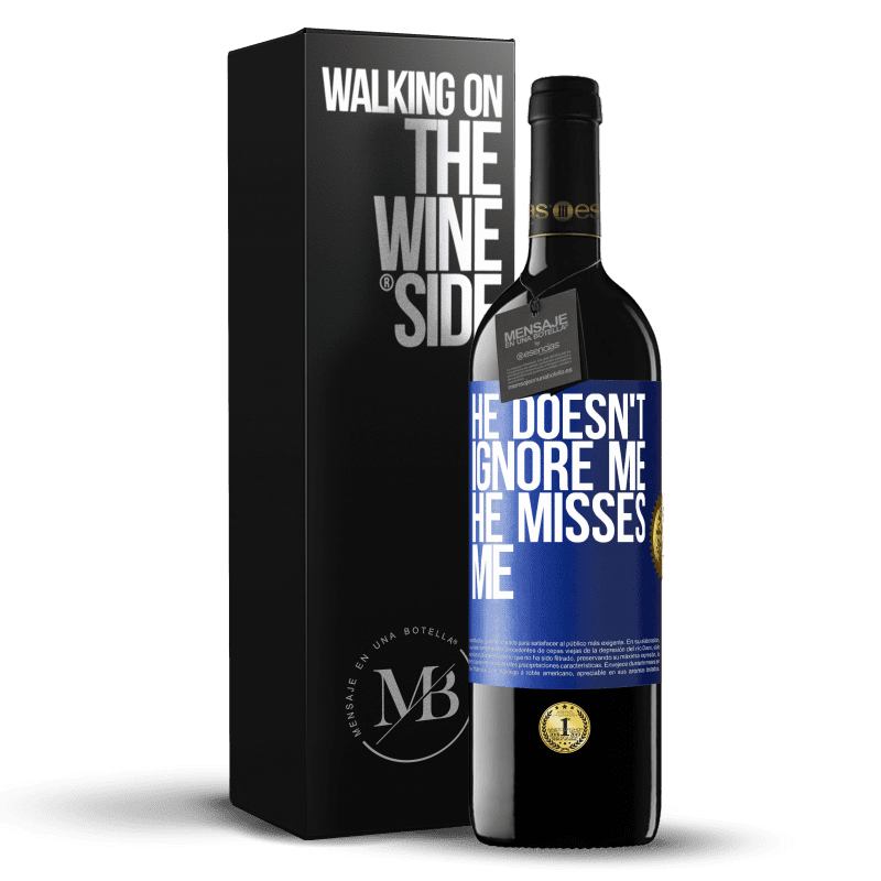 39,95 € Free Shipping | Red Wine RED Edition MBE Reserve He doesn't ignore me, he misses me Blue Label. Customizable label Reserve 12 Months Harvest 2015 Tempranillo