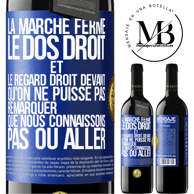 39,95 € Envoi gratuit | Vin rouge Édition RED MBE Réserve La marche ferme, le dos droit et le regard droit devant. Qu'on ne puisse pas remarquer que nous connaissons pas où aller Étiquette Bleue. Étiquette personnalisable Réserve 12 Mois Récolte 2014 Tempranillo