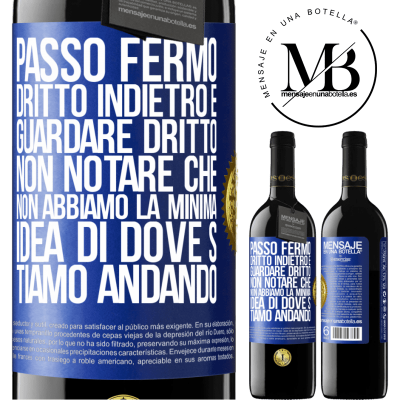 39,95 € Spedizione Gratuita | Vino rosso Edizione RED MBE Riserva Passo fermo, dritto indietro e guardare dritto. Non notare che non abbiamo la minima idea di dove stiamo andando Etichetta Blu. Etichetta personalizzabile Riserva 12 Mesi Raccogliere 2014 Tempranillo