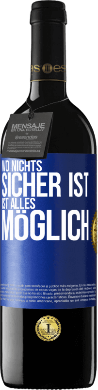 39,95 € Kostenloser Versand | Rotwein RED Ausgabe MBE Reserve Wo nichts sicher ist, ist alles möglich Blaue Markierung. Anpassbares Etikett Reserve 12 Monate Ernte 2016 Tempranillo