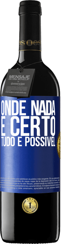 39,95 € | Vinho tinto Edição RED MBE Reserva Onde nada é certo, tudo é possível Etiqueta Azul. Etiqueta personalizável Reserva 12 Meses Colheita 2015 Tempranillo