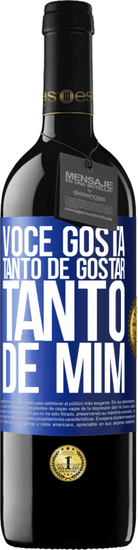 «Você gosta tanto de gostar tanto de mim» Edição RED MBE Reserva