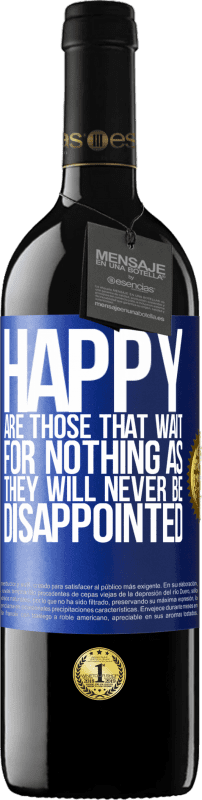 «Счастливы те, кто ничего не ждет, потому что они никогда не будут разочарованы» Издание RED MBE Бронировать