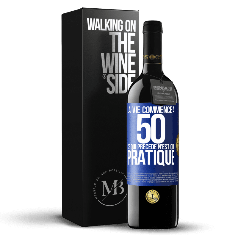 39,95 € Envoi gratuit | Vin rouge Édition RED MBE Réserve La vie commence à 50 ans, ce qui précède n'est que pratique Étiquette Bleue. Étiquette personnalisable Réserve 12 Mois Récolte 2016 Tempranillo