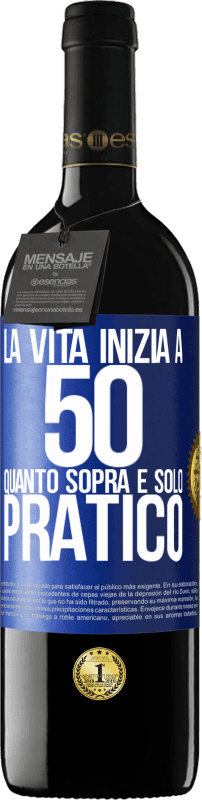 39,95 € | Vino rosso Edizione RED MBE Riserva La vita inizia a 50 anni, quanto sopra è solo pratico Etichetta Blu. Etichetta personalizzabile Riserva 12 Mesi Raccogliere 2015 Tempranillo