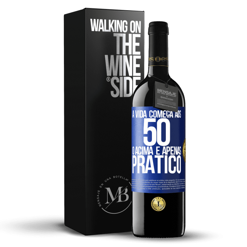 39,95 € Envio grátis | Vinho tinto Edição RED MBE Reserva A vida começa aos 50 anos, o acima é apenas prático Etiqueta Azul. Etiqueta personalizável Reserva 12 Meses Colheita 2015 Tempranillo