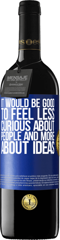 «It would be good to feel less curious about people and more about ideas» RED Edition MBE Reserve