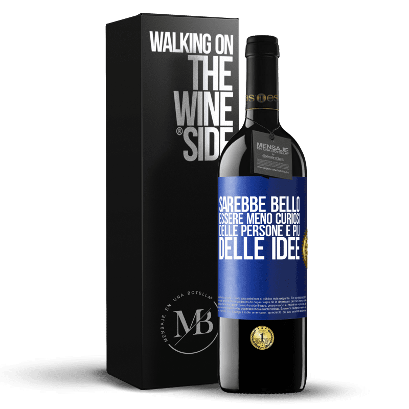 39,95 € Spedizione Gratuita | Vino rosso Edizione RED MBE Riserva Sarebbe bello essere meno curiosi delle persone e più delle idee Etichetta Blu. Etichetta personalizzabile Riserva 12 Mesi Raccogliere 2015 Tempranillo