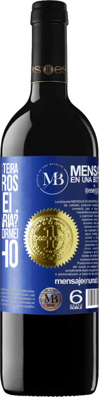 «Encontrei uma carteira com 500 euros. E eu pensei ... O que Jesus faria? E então eu transformei em vinho» Edição RED MBE Reserva