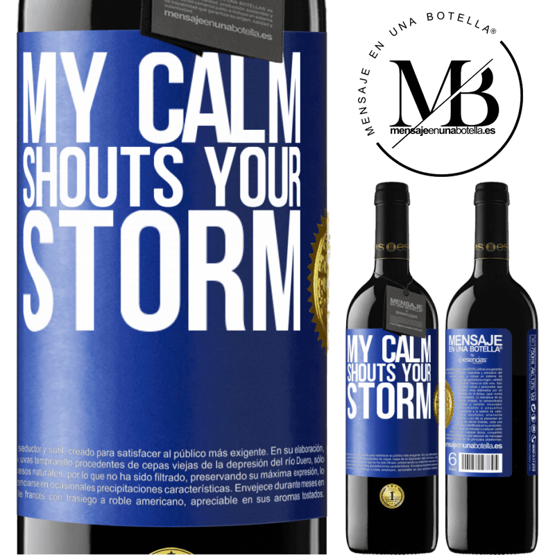 39,95 € Free Shipping | Red Wine RED Edition MBE Reserve My calm shouts your storm Blue Label. Customizable label Reserve 12 Months Harvest 2014 Tempranillo