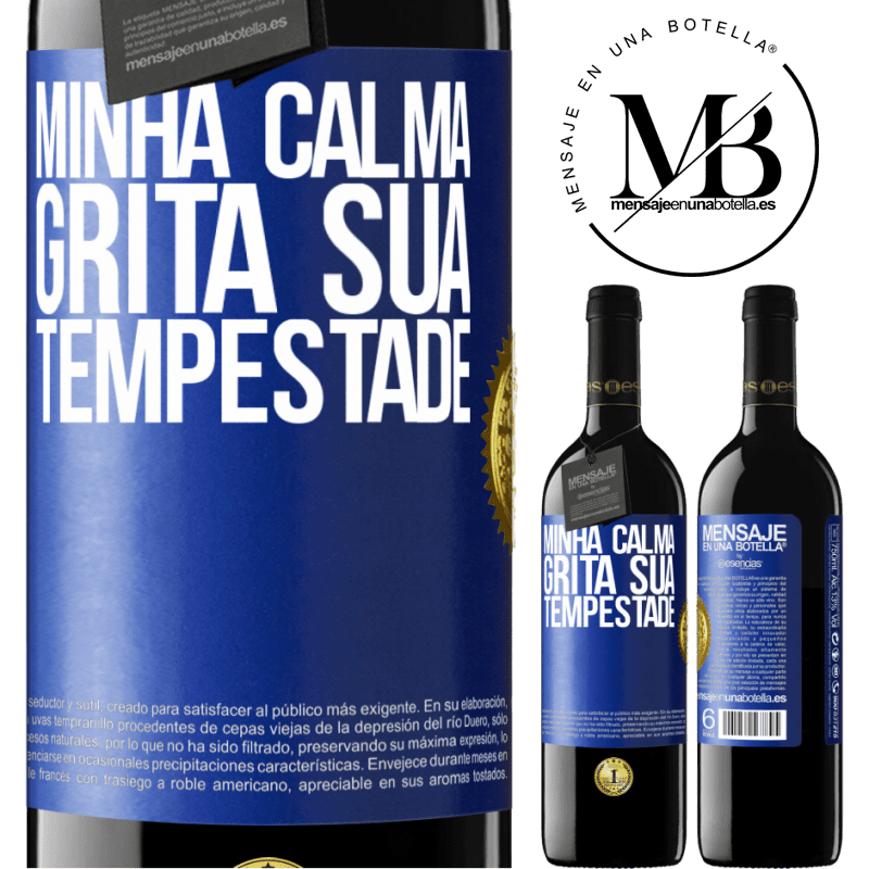 39,95 € Envio grátis | Vinho tinto Edição RED MBE Reserva Minha calma grita sua tempestade Etiqueta Azul. Etiqueta personalizável Reserva 12 Meses Colheita 2014 Tempranillo