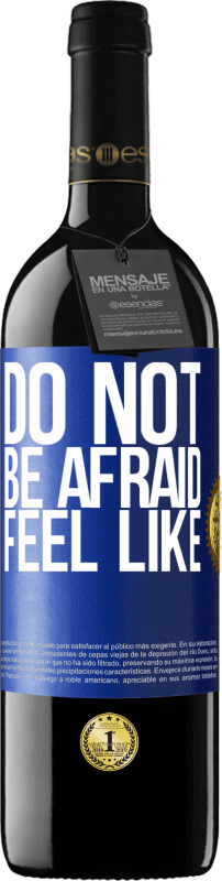 39,95 € | Red Wine RED Edition MBE Reserve Do not be afraid. Feel like Blue Label. Customizable label Reserve 12 Months Harvest 2015 Tempranillo