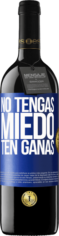 39,95 € Envío gratis | Vino Tinto Edición RED MBE Reserva No tengas miedo. Ten ganas Etiqueta Azul. Etiqueta personalizable Reserva 12 Meses Cosecha 2016 Tempranillo