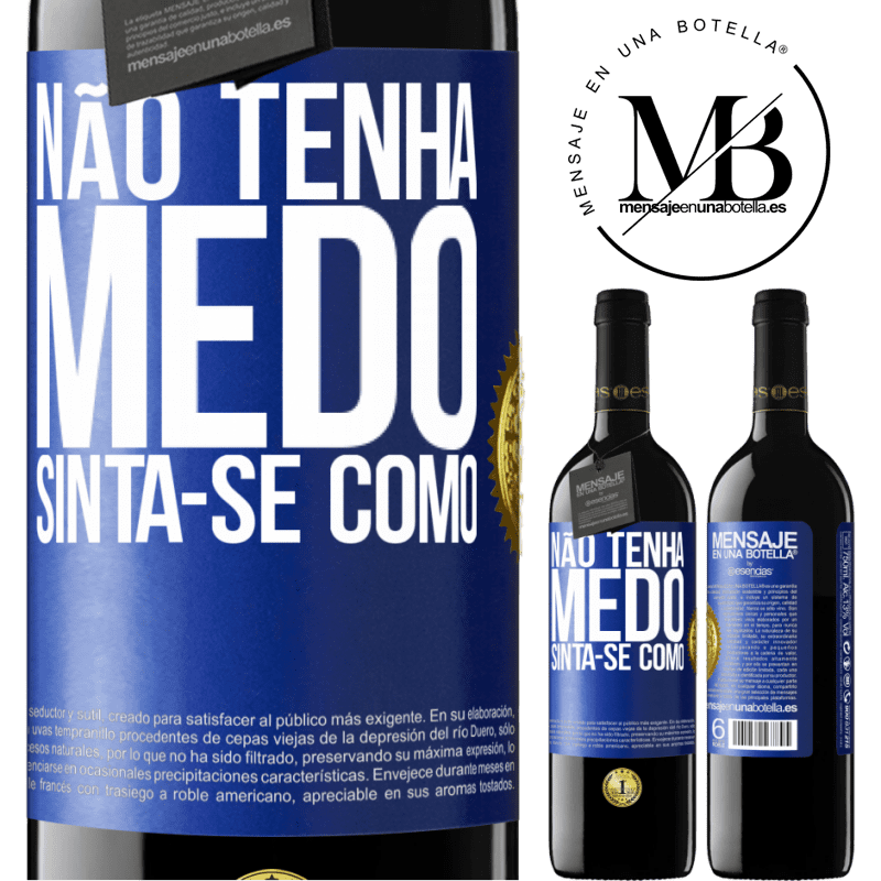 39,95 € Envio grátis | Vinho tinto Edição RED MBE Reserva Não tenha medo. Sinta-se como Etiqueta Azul. Etiqueta personalizável Reserva 12 Meses Colheita 2014 Tempranillo