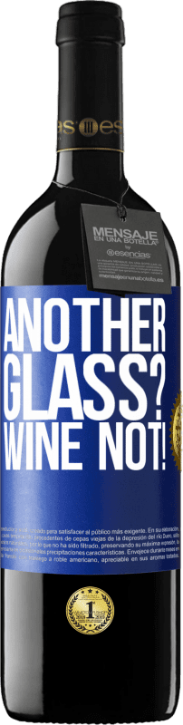 24,95 € Envoi gratuit | Vin rouge Édition RED Crianza 6 Mois Another glass? Wine not! Étiquette Bleue. Étiquette personnalisable Vieillissement en fûts de chêne 6 Mois Récolte 2019 Tempranillo