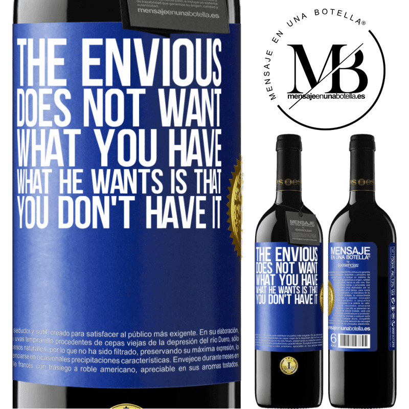 39,95 € Free Shipping | Red Wine RED Edition MBE Reserve The envious does not want what you have. What he wants is that you don't have it Blue Label. Customizable label Reserve 12 Months Harvest 2016 Tempranillo
