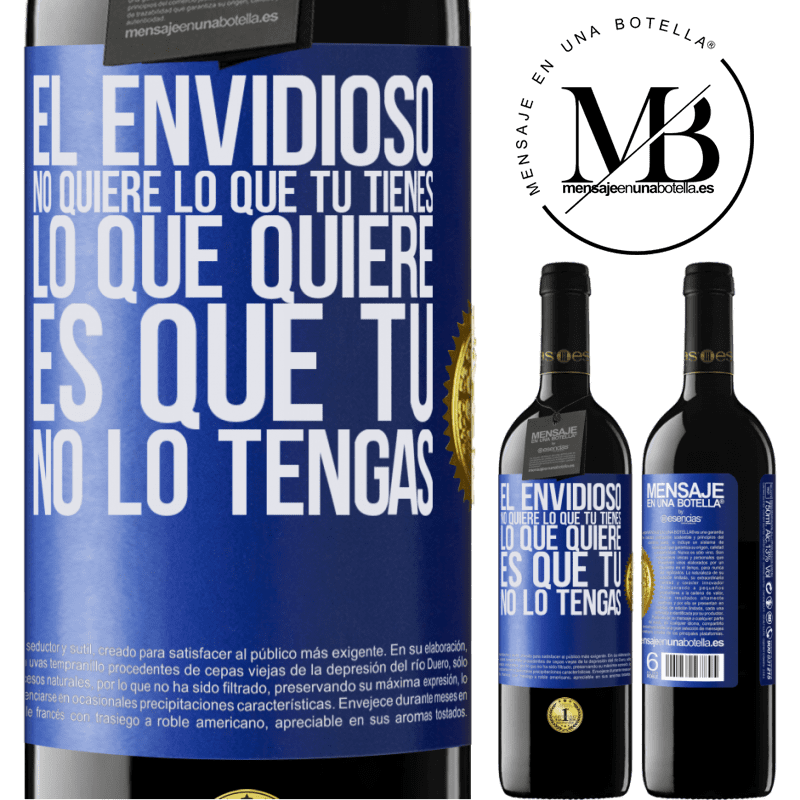 39,95 € Envío gratis | Vino Tinto Edición RED MBE Reserva El envidioso no quiere lo que tú tienes. Lo que quiere, es que tú no lo tengas Etiqueta Azul. Etiqueta personalizable Reserva 12 Meses Cosecha 2014 Tempranillo