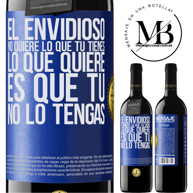 39,95 € Envío gratis | Vino Tinto Edición RED MBE Reserva El envidioso no quiere lo que tú tienes. Lo que quiere, es que tú no lo tengas Etiqueta Azul. Etiqueta personalizable Reserva 12 Meses Cosecha 2016 Tempranillo