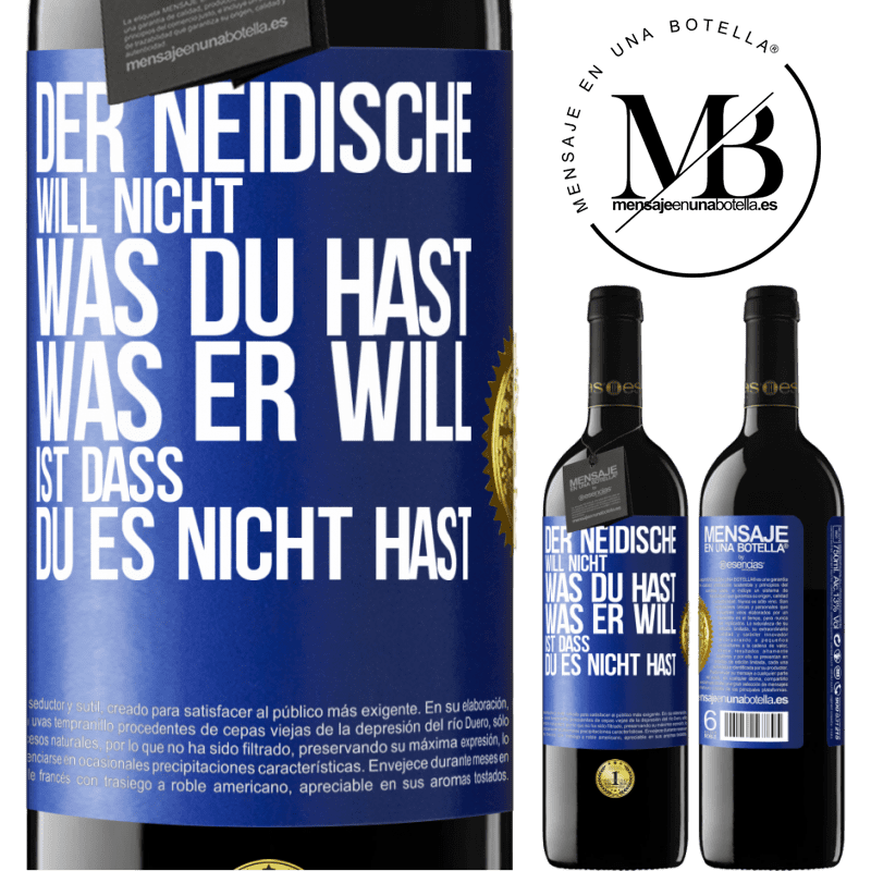 39,95 € Kostenloser Versand | Rotwein RED Ausgabe MBE Reserve Der Neidische will nicht, was du hast. Was er will, ist dass du es nicht hast Blaue Markierung. Anpassbares Etikett Reserve 12 Monate Ernte 2014 Tempranillo