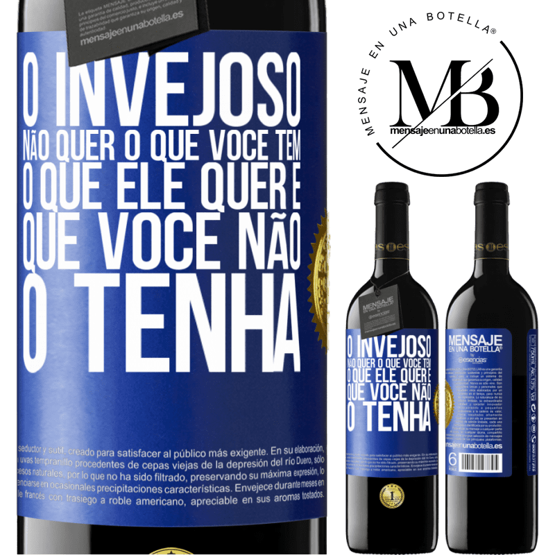 39,95 € Envio grátis | Vinho tinto Edição RED MBE Reserva O invejoso não quer o que você tem. O que ele quer é que você não o tenha Etiqueta Azul. Etiqueta personalizável Reserva 12 Meses Colheita 2014 Tempranillo