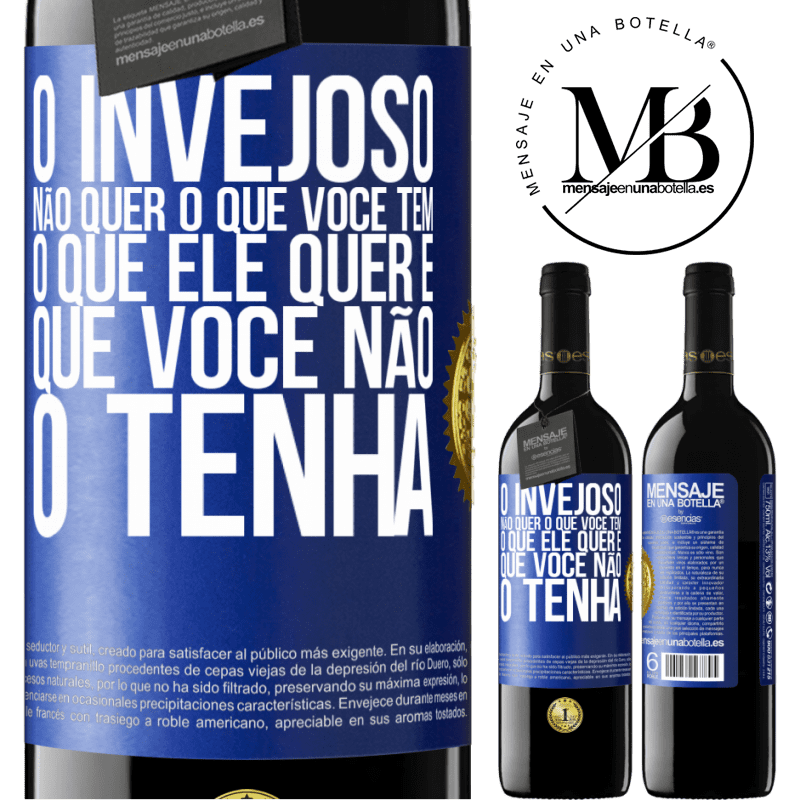 39,95 € Envio grátis | Vinho tinto Edição RED MBE Reserva O invejoso não quer o que você tem. O que ele quer é que você não o tenha Etiqueta Azul. Etiqueta personalizável Reserva 12 Meses Colheita 2016 Tempranillo