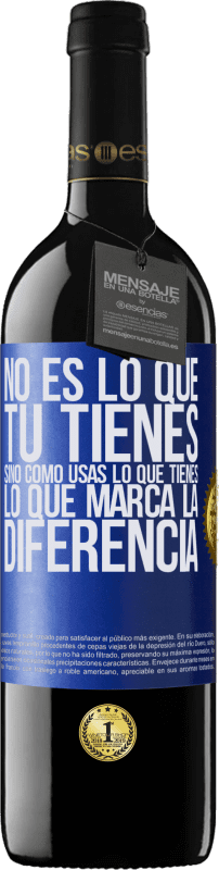 39,95 € Envío gratis | Vino Tinto Edición RED MBE Reserva No es lo que tú tienes, sino cómo usas lo que tienes, lo que marca la diferencia Etiqueta Azul. Etiqueta personalizable Reserva 12 Meses Cosecha 2015 Tempranillo